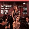 Various Artists - The Wonderful Sounds of Female Vocals -  180 Gram Vinyl Record