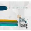 Eric Johnson - The Book Of Making -  Vinyl Record