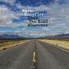 Mark Knopfler - Down The Road Wherever -  Vinyl Record