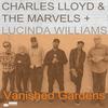 Charles Lloyd & The Marvels with Lucinda Williams - Vanished Gardens -  180 Gram Vinyl Record