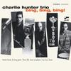 Charlie Hunter Trio - Bing, Bing, Bing! -  180 Gram Vinyl Record