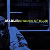 Madlib - Shades Of Blue -  Vinyl Record