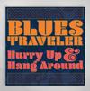 Blues Traveler - Hurry Up And Hang Around -  Vinyl Records