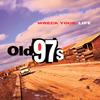 Old 97's - Wreck Your Life -  180 Gram Vinyl Record