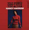 Nancy Harrow - Wild Women Don't Have The Blues -  Vinyl Record