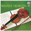 Nathan Milstein - Vignettes -  180 Gram Vinyl Record