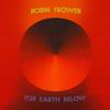 Robin Trower - For Earth Below -  180 Gram Vinyl Record