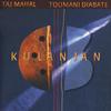 Taj Mahal & Toumani Diabate - Kulanjan -  Vinyl Record