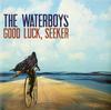 The Waterboys - Good Luck, Seeker -  180 Gram Vinyl Record
