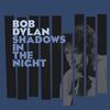Bob Dylan - Shadows In The Night -  Vinyl Record & CD