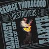 George Thorogood And The Destroyers - The Baddest Show on Earth: Greatest Hits Live -  Vinyl Record
