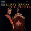 Tito Puente - El Rey Bravo -  180 Gram Vinyl Record