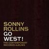 Sonny Rollins - Go West!: The Contemporary Records Albums -  180 Gram Vinyl Record