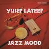 Yusef Lateef - Jazz Mood -  180 Gram Vinyl Record
