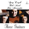 Larry Coryell/Badi Assad/John Abercrombie - Three Guitars -  180 Gram Vinyl Record