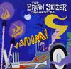 Brian Setzer Orchestra - Vavoom! -  180 Gram Vinyl Record