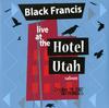 Black Francis - Live At The Hotel Utah Saloon -  140 / 150 Gram Vinyl Record