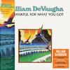 William DeVaughan - Be Thankful For What You Got -  140 / 150 Gram Vinyl Record