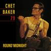 Chet Baker - Round Midnight 79 -  Vinyl Record