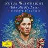 Rufus Wainwright - Take All My Loves: 9 Shakespeare Sonnets -  180 Gram Vinyl Record