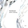Fred Hersch - Silent, Listening -  Vinyl Record