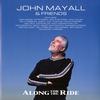 John Mayall - John Mayall & Friends - Along For The Ride -  Vinyl Record & CD