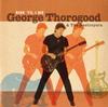 George Thorogood And The Destroyers - Ride 'Til I Die -  Vinyl Record & CD