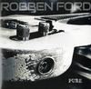 Robben Ford - Pure -  180 Gram Vinyl Record
