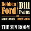 Robben Ford & Bill Evans - The Sun Room -  180 Gram Vinyl Record