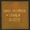 Daniel Villarreal, Jeff Parker, Anna Butterss - Lados B -  Vinyl Record