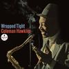 Coleman Hawkins - Wrapped Tight -  180 Gram Vinyl Record
