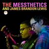 The Messthetics and James Brandon Lewis - The Messthetics and James Brandon Lewis -  Vinyl Record