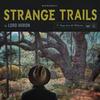 Lord Huron - Strange Trails -  180 Gram Vinyl Record