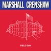 Marshall Crenshaw - Field Day -  180 Gram Vinyl Record