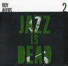 Roy Ayers, Adrian Younge, and Ali Shaheed Muhammad - Jazz Is Dead 002: Roy Ayers