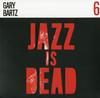 Gary Bartz, Adrian Younge, and Ali Shaheed Muhammed - Jazz Is Dead 006: Gary Bartz -  Vinyl Record