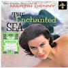 Martin Denny - The Enchanted Sea -  Vinyl Record