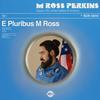 M Ross Perkins - E Pluribus M Ross