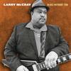 Larry McCray - Blues Without You -  180 Gram Vinyl Record