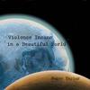 Roger Taylor - Violence Insane In A Beautiful World -  180 Gram Vinyl Record