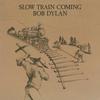 Bob Dylan - Slow Train Coming -  140 / 150 Gram Vinyl Record
