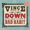 Vince Gill - Down To My Last Bad Habit -  Vinyl Record