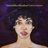 Anoushka Shankar - Love Letters -  Vinyl Record