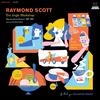 Raymond Scott - The Jingle Workshop: Midcentury Musical Miniatures 1951-1965 -  Vinyl Record