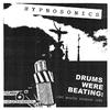 Hypnosonics - Drums Were Beating: Fort Apache Studios 1996 -  Vinyl Record