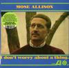 Mose Allison - I Don't Worry About A Thing -  Vinyl Record
