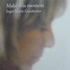 Inger Marie Gundersen - Make This Moment -  180 Gram Vinyl Record