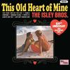 The Isley Brothers - This Old Heart Of Mine -  180 Gram Vinyl Record