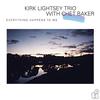 Kirk Lightsey Trio with Chet Baker - Everything Happens To Me -  180 Gram Vinyl Record