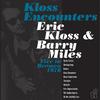 Eric Kloss & Barry Miles - Kloss Encounters (Live In Bremen '78) -  180 Gram Vinyl Record